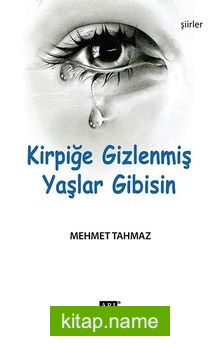 Kirpiğe Gizlenmiş Yaşlar Gibisin