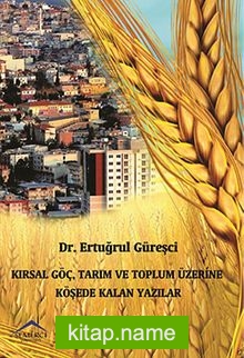 Kırsal Göç, Tarım ve Toplum Üzerine Köşede Kalan Yazılar