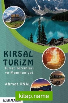 Kırsal Turizm Turist Tercihleri Ve Memnuniyet