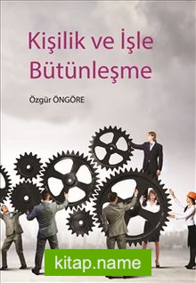 Kişilik ve İşle Bütünleşme