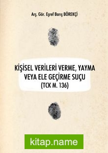 Kişisel Verileri Verme, Yayma veya Ele Geçirme Suçu (TCK m. 136)