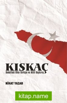 Kıskaç Hedefteki Ülke Türkiye ve Milli Haykırış