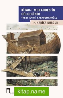 Kitab-ı Mukaddes’in Gölgesinde Yakup Kadri Karaosmanoğlu