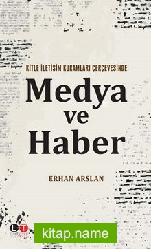 Kitle İletişim Kuramları Çerçevesinde Medya ve Haber