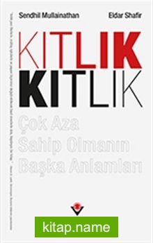 Kıtlık / Çok Aza Sahip Olmanın Başka Anlamları