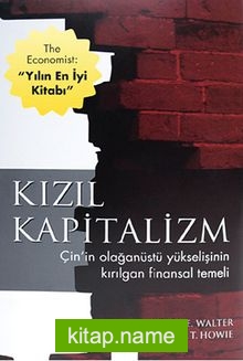 Kızıl Kapitalizm Çin’in Olağanüstü Yükselişinin Kırılgan Finansal Temeli