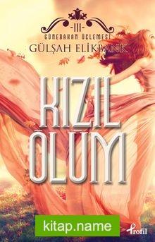 Kızıl Ölüm / Günebakan Üçlemesi III