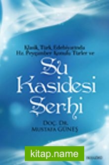 Klasik Türk Edebiyatında Hz.Peygamber Konulu Türler ve Su Kasidesi Şerhi
