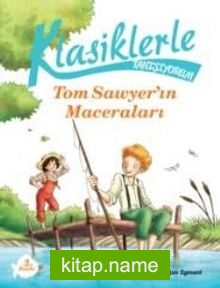 Klasiklerle Tanışıyorum / Tom Sawyer’ın Maceraları