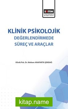 Klinik Psikolojik Değerlendirmede Süreç ve Araçlar