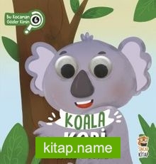 Koala Kori ve Sevimli Dostları / Bu Kocaman Gözler Kimin 6