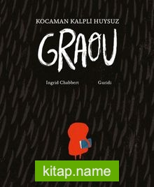 Kocaman Kalpli Huysuz Graou
