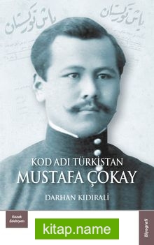 Kod Adi Türkistan: Mustafa Çokay