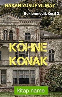 Köhne Konak Beklenmedik Keşif 2