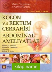 Kolon ve Rektum Cerrahisi: Abdominal Ameliyatlar