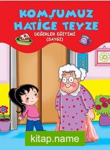 Komşumuz Hatice Teyze Değerler Eğitimi – (Saygı)