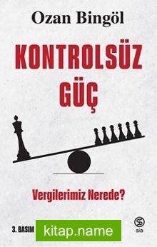 Kontrolsüz Güç  Vergilerimiz Nerede?