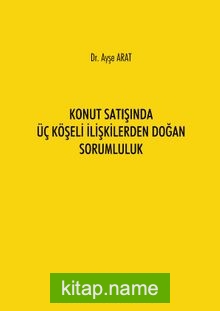 Konut Satışında Üç Köşeli İlişkilerden Doğan Sorumluluk