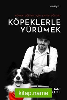 Köpeklerle Yürümek  Köpek Eğitimi İçin Sahip Eğitim