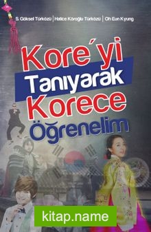 Kore’yi Tanıyarak Korece Öğrenelim