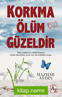 Korkma Ölüm Güzeldir