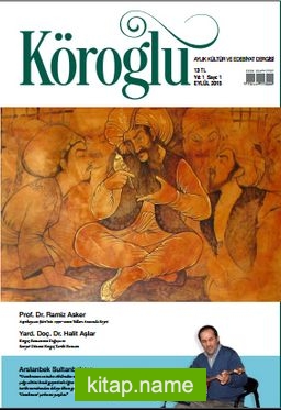 Köroğlu Aylık Kültür ve Edebiyat Dergisi Yıl:1 Sayı:1 Eylül 2015