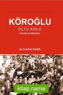 Köroğlu Oltu Kolu (İnceleme-Metinler)