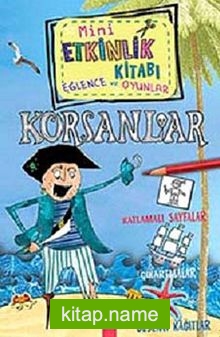 Korsanlar / Mini Etkinlik Kitabı Eğlence ve Oyunlar