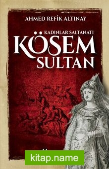 Kösem Sultan Kadınlar Saltanatı