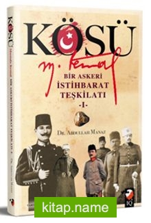 Kösü Mustafa Kemal Bir Askeri İstihbarat Teşkilatı