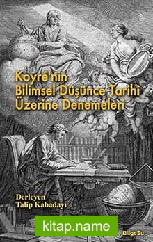 Koyre’nin Bilimsel Düşünce Tarihi Üzerine Denemeleri