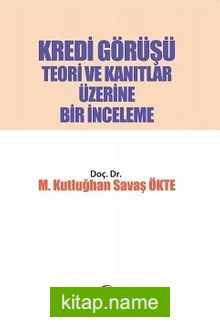 Kredi Görüşü Teori ve Kanıtlar Üzerine Bir İnceleme