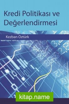 Kredi Politikası ve Değerlendirilmesi