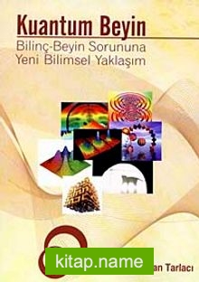 Kuantum Beyin  Bilinç-Beyin Sorununa Yeni Bilimsel Yaklaşım