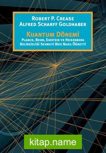 Kuantum Dönemi  Planck, Bohr, Einstein ve Heisenberg Belirsizliği Sevmeyi Bize Nasıl Öğretti