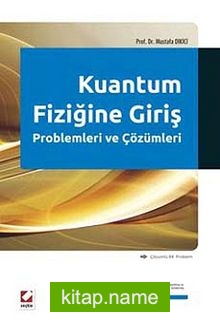 Kuantum Fiziğine Giriş Problemleri ve Çözümleri (Çözümlü  94  Problem)