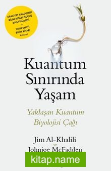 Kuantum Sınırında Yaşam Yaklaşan Kuantum Biyolojisi Çağı