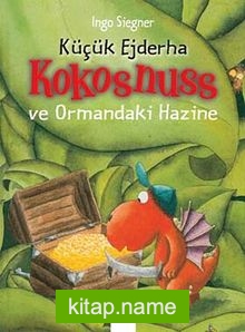 Küçük Ejderha Kokosnuss ve Ormandaki Hazine (Ciltli)