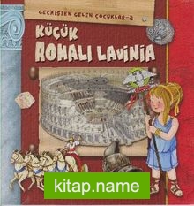 Küçük Romalı Lavinia / Geçmişten Gelen Çocuklar 2