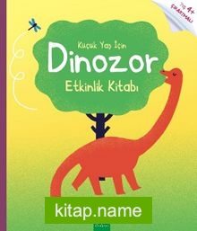 Küçük Yaş İçin Dinozor Etkinlik Kitabı