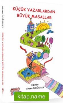Küçük Yazarlardan Büyük Masallar