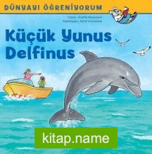 Küçük Yunus Delfinus / Dünyayı Öğreniyorum