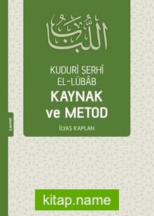 Kuduri Şerhi el-Lübab Kaynak ve Metod