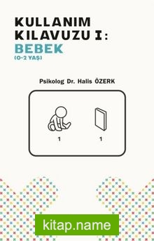 Kullanım Kılavuzu 1:  Bebek (0-2 Yaş)