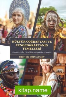 Kültür Coğrafyası Ve Etnocoğrafyanın Temelleri