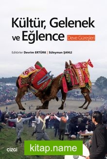 Kültür, Gelenek ve Eğlence (Deve Güreşleri)