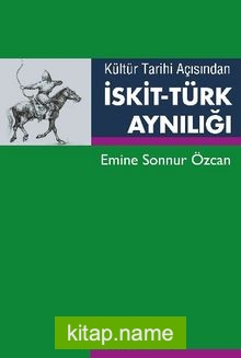 Kültür Tarihi Açısından İskit-Türk Aynılığı