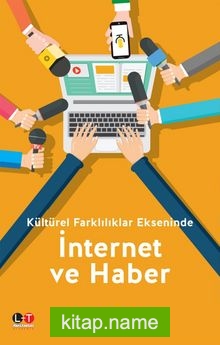 Kültürel Farklılıklar Ekseninde İnternet Ve Haber