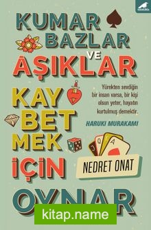 Kumarbazlar ve Aşıklar Kaybetmek İçin Oynar