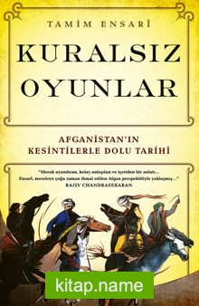 Kuralsız Oyunlar: Afganistan’ın Kesintilerle Dolu Tarihi